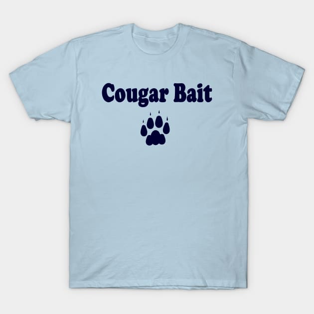 Cougar Bait T-shirt T-Shirt by TheBigTees